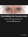 Controlling the Human Mind: The Technologies of Political Control or Tools for Peak Performance