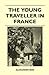 The Young Traveller in France