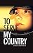 To Serve My Country