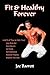 Fit & Healthy Forever by Joe  Barrett