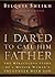 I Dared to Call Him Father by Bilquis Sheikh