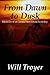 From Dawn to Dusk by Will Troyer