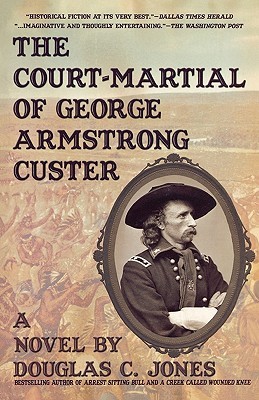 The Court-Martial of George Armstrong Custer: A Novel (Paperback)