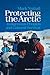 Protecting the Arctic by Mark Nuttall
