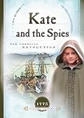 Kate and the Spies: The American Revolution (1775)