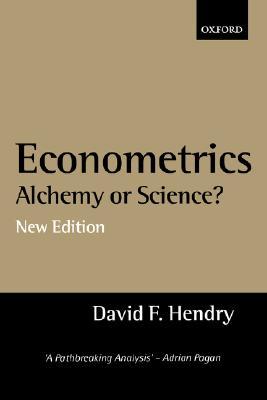 Econometrics: Alchemy or Science?Essays in Econometric Methodology (Paperback)