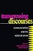Transgressing Discourses: Communication and the Voice of Other (Human Comm Processes (Dis))