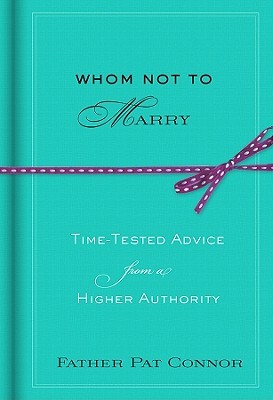 Whom Not to Marry: Time-Tested Advice from a Higher Authority (Hardcover)