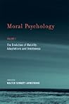 Moral Psychology, Volume 1: The Evolution of Morality: Adaptations and Innateness