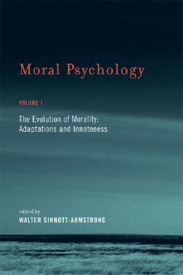 Moral Psychology, Volume 1: The Evolution of Morality: Adaptations and Innateness (Paperback)