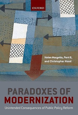 Paradoxes of Modernization: Unintended Consequences of Public Policy Reform (Hardcover)