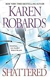 Shattered by Karen Robards Shattered by Karen Robards