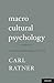 Macro Cultural Psychology: ...