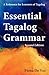 Essential Tagalog Grammar: A Reference for Learners of Tagalog