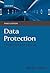Data Protection: A Practical Guide to UK and EU Law