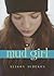 Mud Girl by Alison Acheson Mud Girl by Alison Acheson