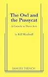 The Owl and the Pussycat: A Comedy in Three Acts