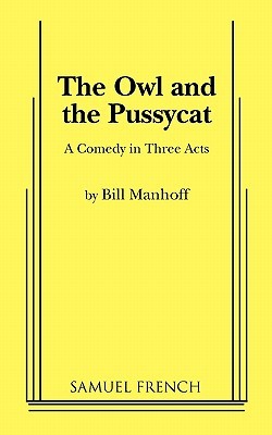 The Owl and the Pussycat: A Comedy in Three Acts (Paperback)