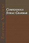 Compendious Syriac Grammar (Ancient Language Resources) Compendious Syriac Grammar (Ancient Language Resources)