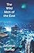 The Wild Men of the East by Selamat Munap
