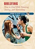 Bullying: How To Deal With Taunting, Teasing, And Tormenting