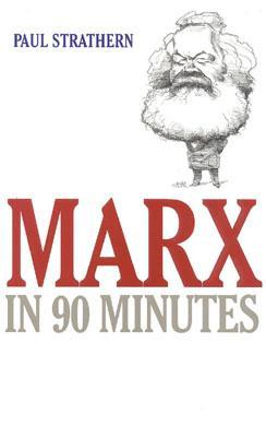 Marx in 90 Minutes (Philosophers in 90 Minutes Series)
