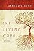 The Living Word: Second Edi...