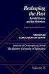 Studies in Contemporary Jewry: Volume X: Reshaping the Past: Jewish History and the Historians (VOL)