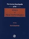 The Concise Encyclopedia of the Ethics of New Technologies The Concise Encyclopedia of the Ethics of New Technologies