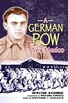 A German POW in New Mexico (Historical Society of New Mexico Publication Series)