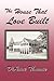 The House That Love Built by Dianne Thomas
