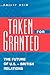 Taken For Granted: The Future of U.S.-British Relations (Medicine; 209)