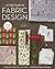 A Field Guide to Fabric Des...