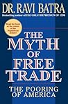 The Myth of Free Trade: The Pooring of America The Myth of Free Trade: The Pooring of America