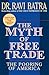 The Myth of Free Trade by Ravi Batra