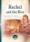 Rachel and the Riot: The Labor Movement Divides a Family (1889)