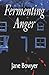 Fermenting Anger