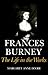 Frances Burney: The Life in the Works