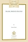 Islam, Friend or Foe? (Louvain Theological & Pastoral Monographs)