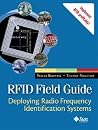 RFID Field Guide: Deploying Radio Frequency Identification Systems RFID Field Guide: Deploying Radio Frequency Identification Systems