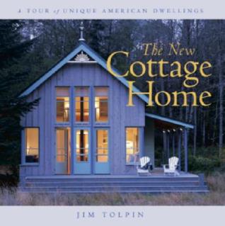 The New Cottage Home: A Tour of Unique American Dwellings (Paperback)
