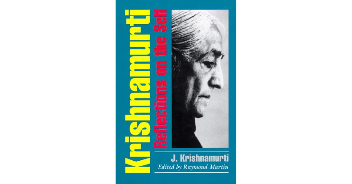 Reflections On The Self By Jiddu Krishnamurti