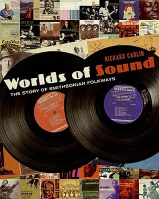 Worlds of Sound: The Story of Smithsonian Folkways (Hardcover)