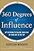 360 Degrees of Influence: Get Everyone to Follow Your Lead on Your Way to the Top