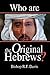 Who Are The Original Hebrews?