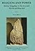 Religion and Power: Divine Kingship in the Ancient World and Beyond (Oriental Institute Seminars)