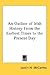 An Outline of Irish History...