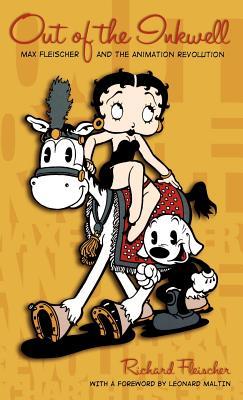 Out of the Inkwell: Max Fleischer and the Animation Revolution (Hardcover)