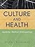 Culture and Health by Michael Winkelman