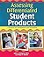 Assessing Differentiated Student Products: A Protocol for Development and Evaluation